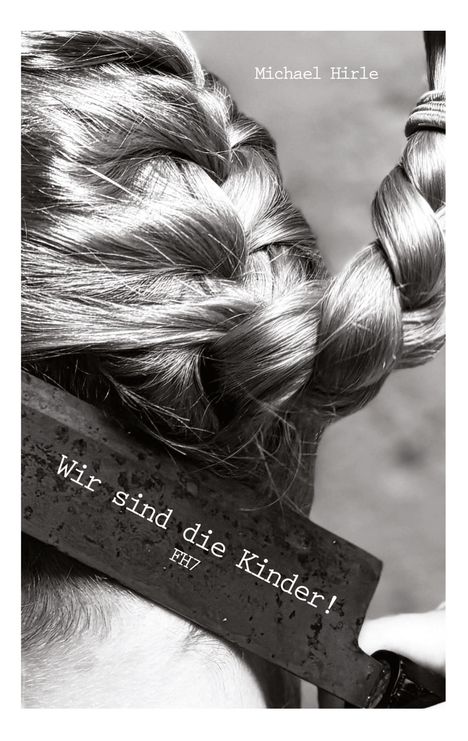 Michael Hirle: Wir sind die Kinder!, Buch