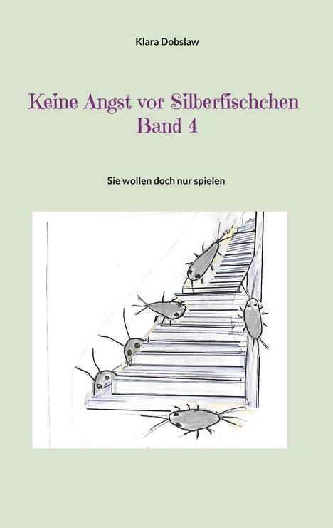Klara Dobslaw: Keine Angst vor Silberfischchen Band 4, Buch