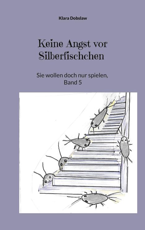 Klara Dobslaw: Keine Angst vor Silberfischchen, Buch