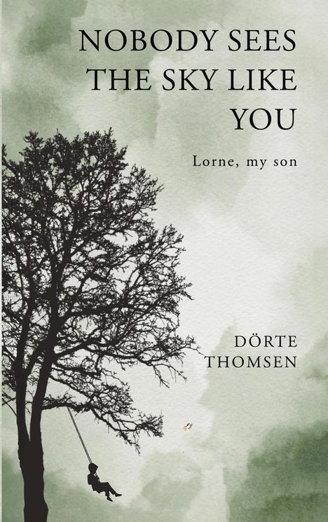 Dörte Thomsen: Nobody sees the sky like you...Lorne, my son, Buch