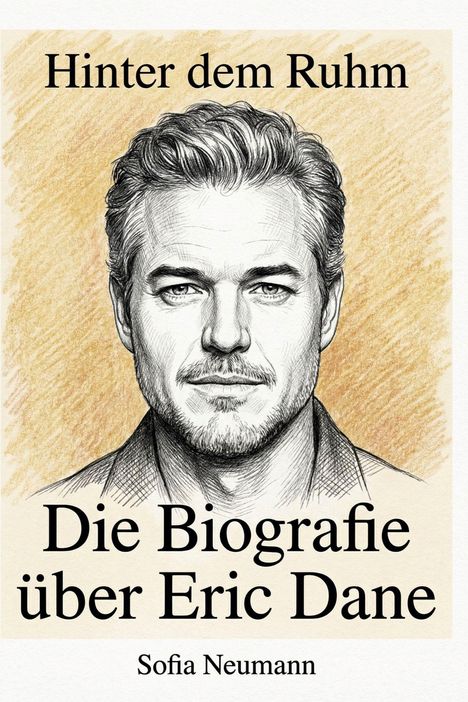 "Hinter dem Ruhm. Die Biografie über Eric Dane. Sofia Neumann." Porträt eines Mannes, Bleistiftzeichnung.