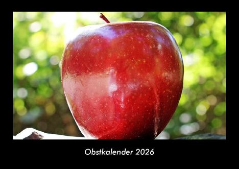 Tobias Becker: Obstkalender 2026 Fotokalender DIN A3, Kalender