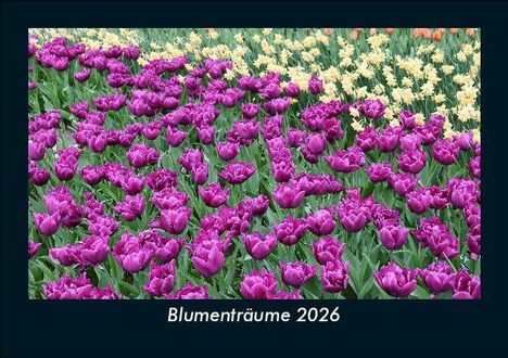 Tobias Becker: Blumenträume 2026 Fotokalender DIN A5, Kalender