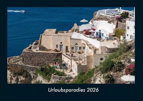 Tobias Becker: Urlaubsparadies 2026 Fotokalender DIN A4, Kalender