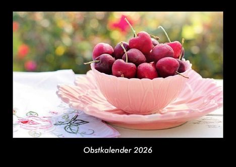 Tobias Becker: Obstkalender 2026 Fotokalender DIN A3, Kalender
