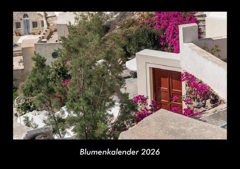 Tobias Becker: Blumenkalender 2026 Fotokalender DIN A3, Kalender