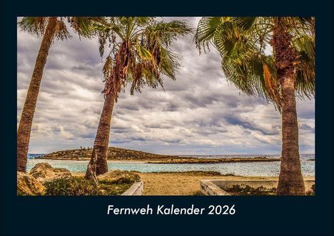 Tobias Becker: Fernweh Kalender 2026 Fotokalender DIN A4, Kalender