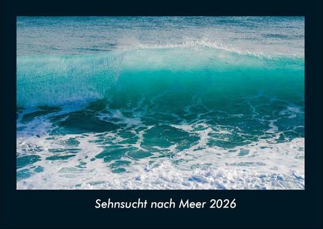 Tobias Becker: Sehnsucht nach Meer 2026 Fotokalender DIN A4, Kalender