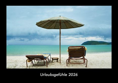 Tobias Becker: Urlaubsgefühle 2026 Fotokalender DIN A3, Kalender