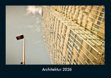 Tobias Becker: Architektur 2026 Fotokalender DIN A4, Kalender