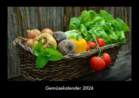Tobias Becker: Gemüsekalender 2026 Fotokalender DIN A3, Kalender