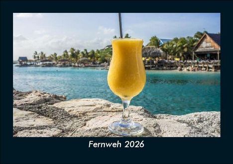Tobias Becker: Fernweh 2026 Fotokalender DIN A5, Kalender