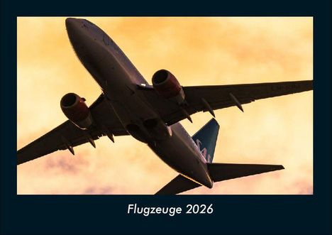 Tobias Becker: Flugzeuge 2026 Fotokalender DIN A4, Kalender