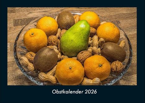 Tobias Becker: Obstkalender 2026 Fotokalender DIN A4, Kalender