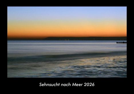 Tobias Becker: Sehnsucht nach Meer 2026 Fotokalender DIN A3, Kalender