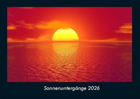 Tobias Becker: Sonnenuntergänge 2026 Fotokalender DIN A4, Kalender