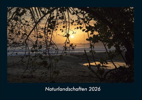 Tobias Becker: Naturlandschaften 2026 Fotokalender DIN A4, Kalender