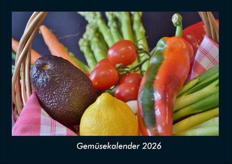 Tobias Becker: Gemüsekalender 2026 Fotokalender DIN A4, Kalender