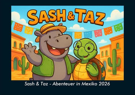 Kevin Heber: Sash & Taz - Abenteuer in Mexiko 2026 Fotokalender DIN A4, Kalender