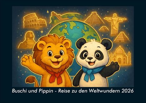 Kevin Heber: Buschi und Pippin - Reise zu den Weltwundern 2026 Fotokalender DIN A4, Kalender