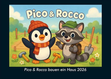 Kevin Heber: Pico & Rocco bauen ein Haus 2026 Fotokalender DIN A4, Kalender
