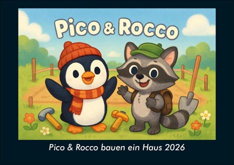 Kevin Heber: Pico & Rocco bauen ein Haus 2026 Fotokalender DIN A5, Kalender
