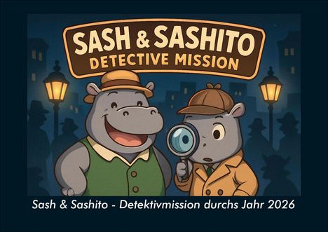 Kevin Heber: Sash & Sashito - Detektivmission durchs Jahr 2026 Fotokalender DIN A4, Kalender