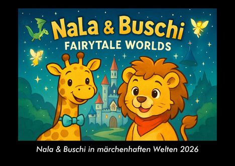 Kevin Heber: Nala & Buschi in märchenhaften Welten 2026 Fotokalender DIN A3, Kalender