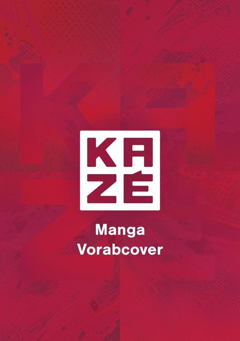 Logo mit Text "KAZÉ Manga Vorabcover" in Weiß auf rotem, strukturiertem Hintergrund.