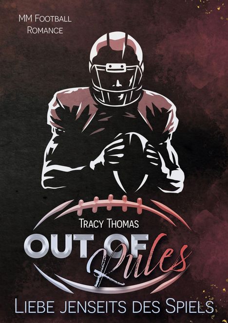 Text: "MM Football Romance", "Tracy Thomas", "Out of Rules", "Liebe jenseits des Spiels".  
Illustration eines Footballspielers.
