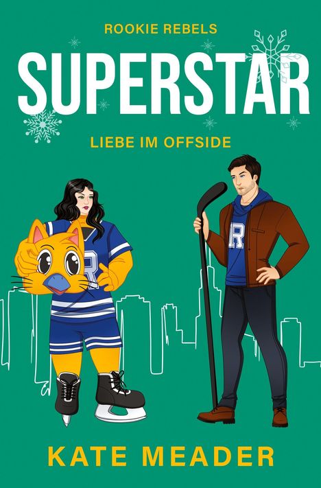 Text: "Rookie Rebels: Superstar - Liebe im Offside" von Kate Meader. Illustration: Frau mit Katzenkostüm, Mann mit Hockeyschläger.