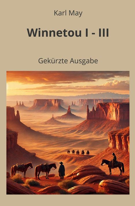 „Karl May. Winnetou I - III. Gekürzte Ausgabe.“ Illustration von Cowboys in einer roten Wüstenlandschaft bei Sonnenuntergang.