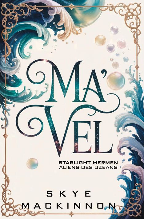 Text: "MA'VEL", "STARRLICHT MERMEN ALIENS DES OZEANS", "SKYE MACKINNON". Illustration mit Wellen und Blasen.