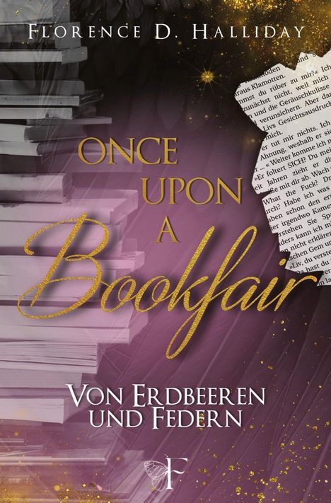 Buchtitel: "ONCE UPON A Bookfair. VON ERDBEEREN UND FEDERN". Stapel Bücher und Papierseite auf lila-goldenem Hintergrund.