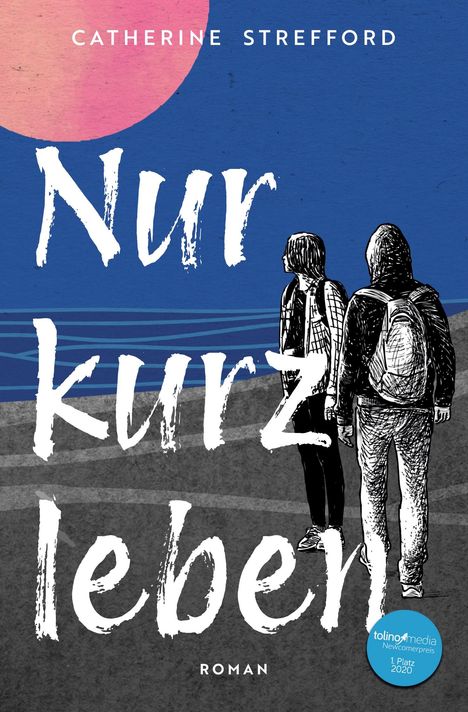"Nur kurz leben" von Catherine Strefford, Roman. Zwei gezeichnete Personen am Strand, großer rosa Mond im Hintergrund.