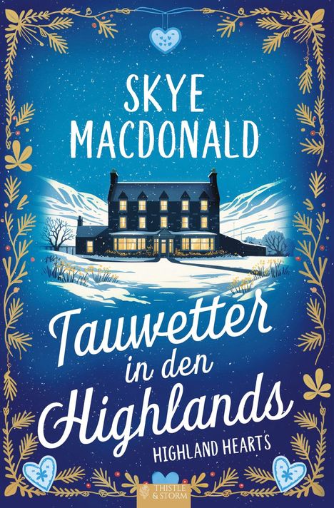 "Skye MacDonald: Tauwetter in den Highlands, Highland Hearts." Ein Haus in schneebedeckter Landschaft, umrahmt von Zweigen.