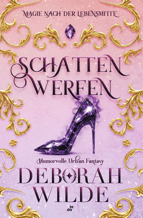 „Magie nach der Lebensmitte. Schatten Werfen. Humorvolle Urban Fantasy. Deborah Wilde.“ Lila Schuh, goldene Ornamente.