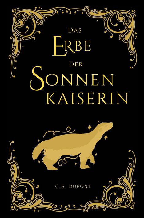 Text: "Das Erbe der Sonnenkaiserin" und "C.S. Dupont". Goldener Marder, umgeben von floralen Ornamenten auf schwarzem Hintergrund.