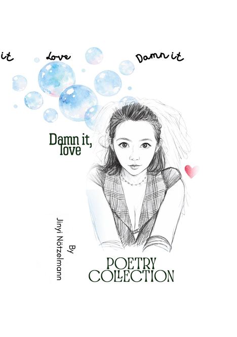 "Damn it, love. Poetry Collection. By Jinyi Nötzelmann." Skizze einer Frau, blaue Blasen, rotes Herz.