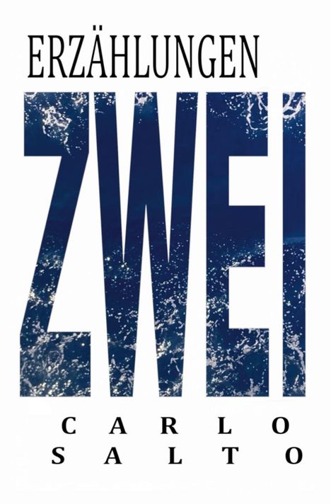 Text: "ERZÄHLUNGEN ZWEI CARLO SALTO". Großes Wort "ZWEI" mit Meereswellenmuster gefüllt.