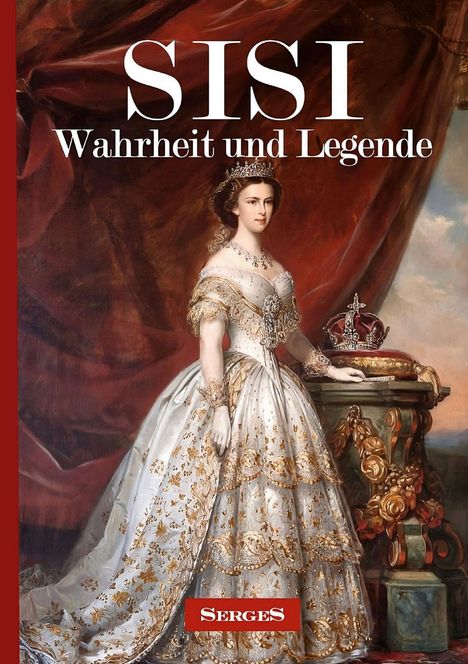 "SISI Wahrheit und Legende" und "SERGES". Darstellung einer eleganten Frau in einem prunkvollen Kleid vor rotem Vorhang.