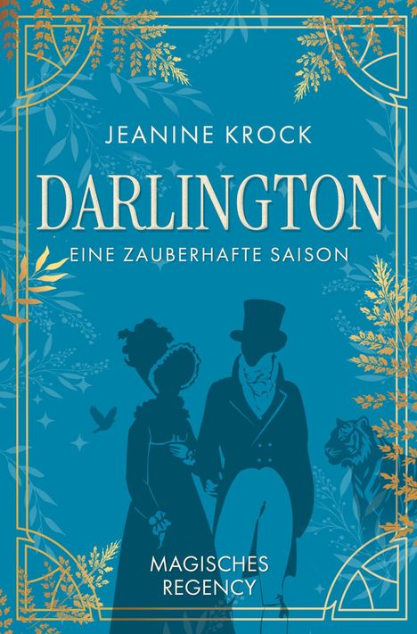Text: "Jeanine Krock, Darlington, Eine zauberhafte Saison, Magisches Regency." Illustration: Paar in eleganter Mode, Tiger.