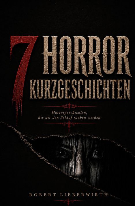 „7 HORROR KURZGESCHICHTEN“, düstere Augen schauen durch einen Riss, schwarze und rote Farbtöne dominieren.