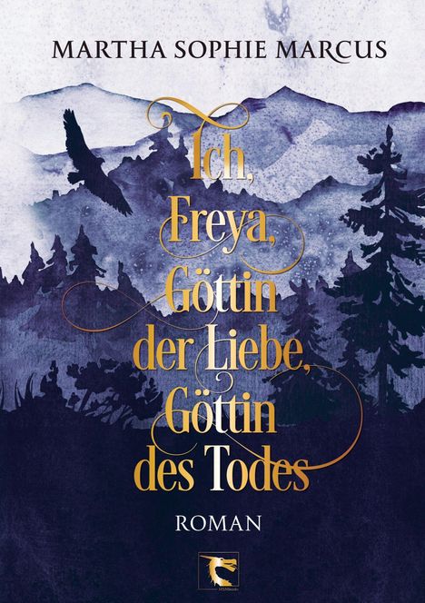 Titel: "Ich, Freya, Göttin der Liebe, Göttin des Todes". Illustration: Berge, Bäume, fliegender Vogel.