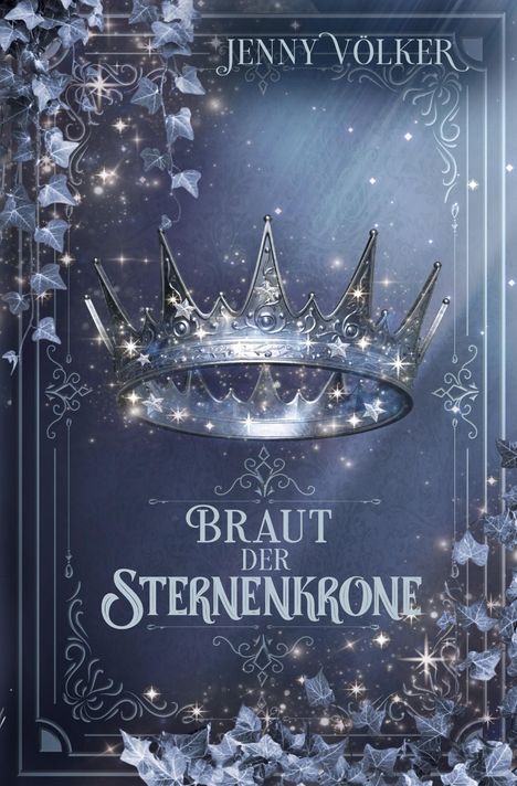 "BRAUT DER STERNENKRONE" oben "JENNY VÖLKER". Eine funkelnde Krone umgeben von dekorativen Ranken und Sternen.