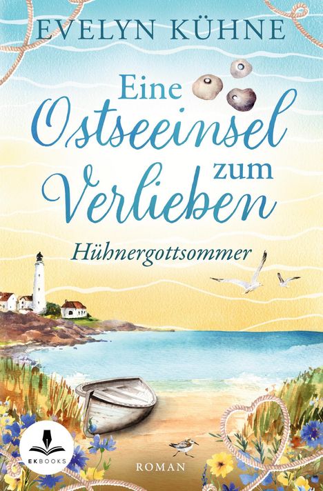 „Evelyn Kühne: Eine Ostseeinsel zum Verlieben - Hühnergottssommer.“ Strand, Boot, Leuchtturm und fliegende Möwen.