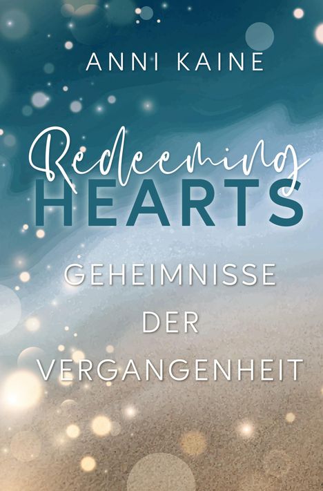 Oben „Anni Kaine“, groß „Redeeming Hearts“, darunter „Geheimnisse der Vergangenheit“. Hintergrund mit Lichtern.