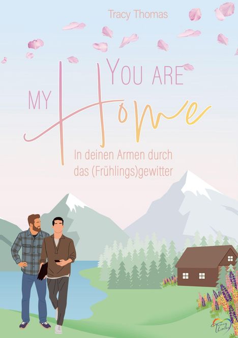 Text: "Tracy Thomas. You are my Home. In deinen Armen durch das (Frühlings)gewitter." Zwei Personen spazieren vor Bergkulisse.