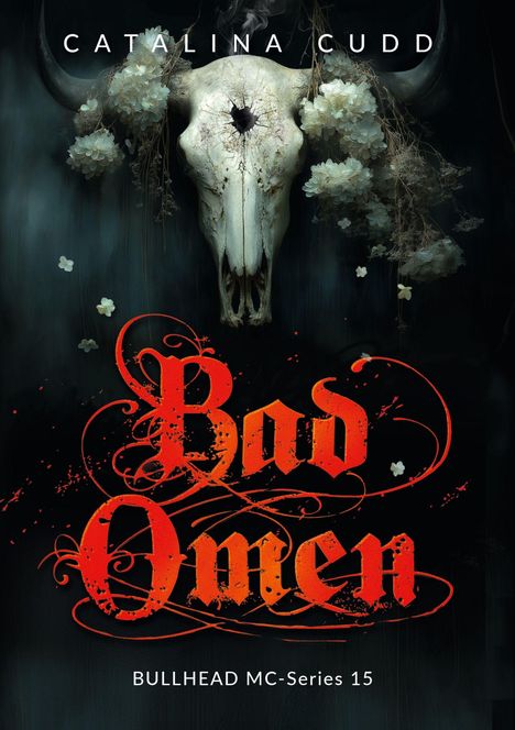 "Bad Omen" in roter, dekorativer Schrift, darunter "BULLHEAD MC-Series 15". Oben ein Stierschädel mit Blumen.