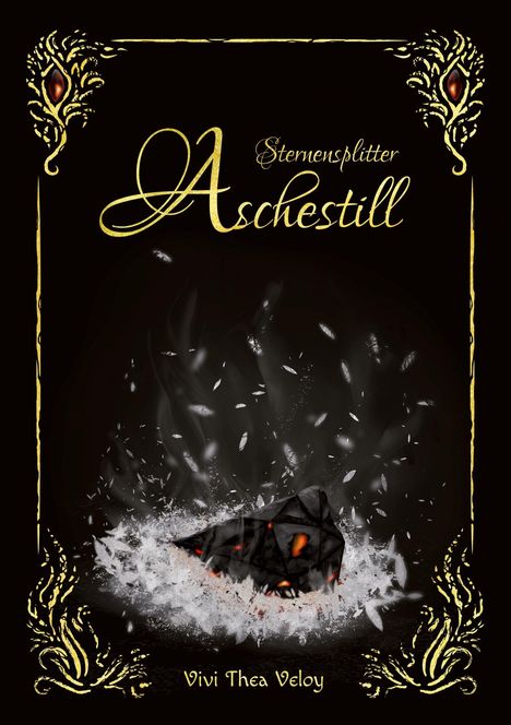 Text: "Sternensplitter Aschestill. Vivi Thea Veloy." Illustration: Glühende Asche, umrahmt von goldenen Mustern.